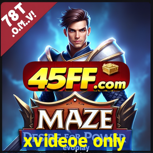 xvideoe only